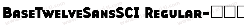 BaseTwelveSansSCI Regular字体转换